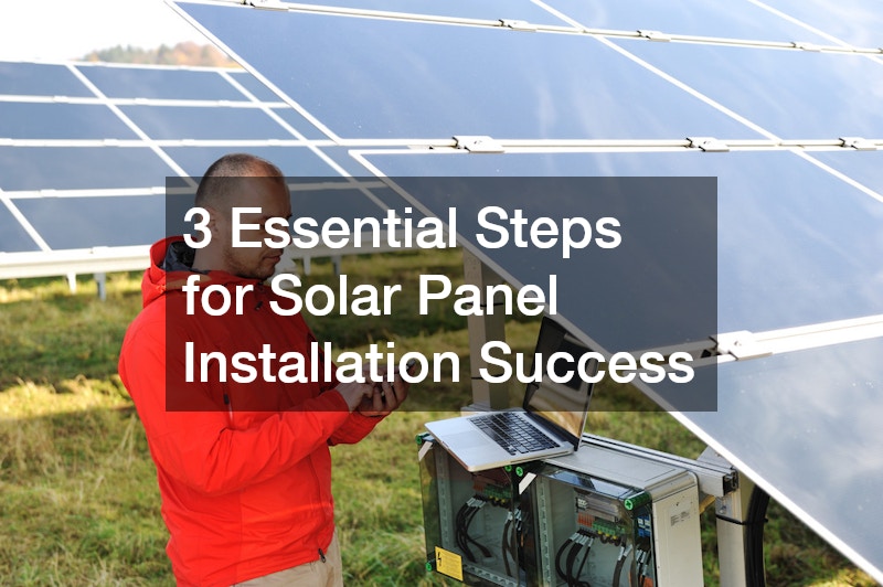 3 Essential Steps for Solar Panel Installation Success