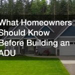 What Homeowners Should Know Before Building an ADU